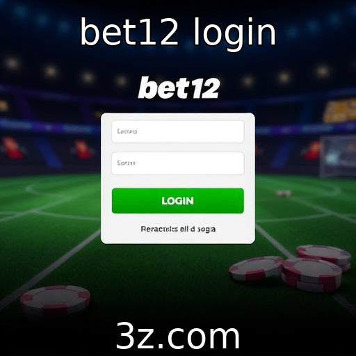 Bet12 login oferece novos recursos de segurança